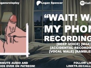 MY PHONE RECORDED ME JERKING OFF BY ACCIDENT! I came so hard and so much! [M4A] [Erotic Audio]