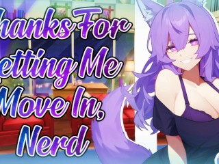 [F4M] Your Wolf Girl Bully Thanks You For Letting Her Move In 🐺💕 [Enemies To Lovers] {Lewd ASMR}