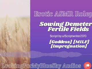 ASMR Roleplay | Sowing Demeter's Fertile Fields [Goddess] [MILF] [Impregnation]