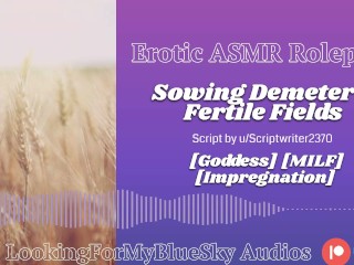 ASMR Roleplay | Sowing Demeter's Fertile Fields [Goddess] [MILF] [Impregnation]