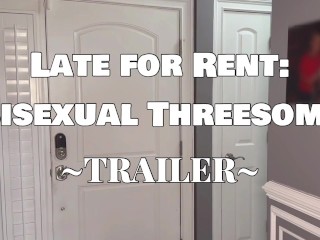 TRAILER! Late for Rent: Bisexual Cuck Threesome