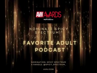 Nominate Spicy Spectrum as 'Best Adult Podcast' for the AVN Awards!