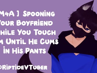 (M4A) Spooning Your Boyfriend While You Touch Him Until He Cums In His Pants