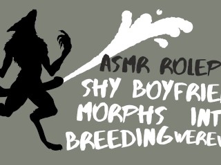 Shy Boyfriend Morphs Into Breeding Werewolf [ASMR Roleplay]