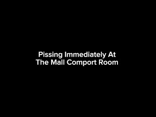 Pissing Immediately At The Mall Comport Room