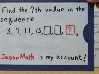 Find the 7th value in the sequence.[JapanMath](Titjob)