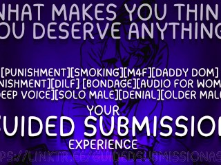  What makes you think you deserve anything? [m4f] [daddy dom] [x female listener] [asmr]