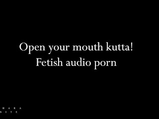 Open your mouth Bitch