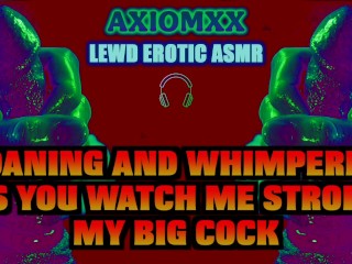 [LEWD ASMR] Moaning and whimpering as you watch me jerk off until I cum for you - Male Audio