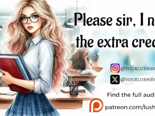 Please sir, I need the extra credits... [Erotic audio] [Slight degrading]