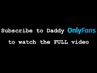 Daddy you calls you a cock greedy fuckhole, stupid fucking cunt, anal cumslut, & more as he uses you