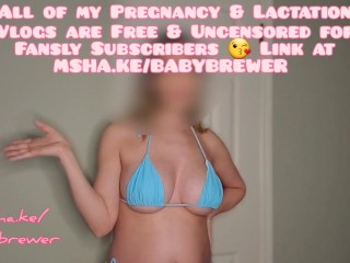 Sexy MILF Pregnancy and Lactation Vlog - One of MANY Weekly Video Updates with Titty Milk on Fansly!