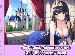 The Dashing Adventurer Who Stole the Princess' Heart [Erotic Love Story] [Audio]