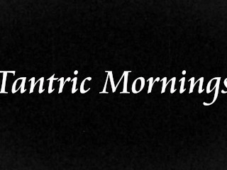 MINDFUL SEX - Tantric Mornings Trailer - ForPlay Films