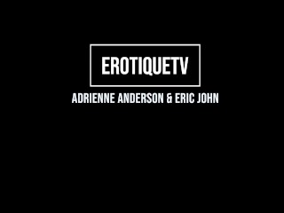 Erotique Entertainment ADRIENNE ANDERSON just turned 18yo loves her first ever porn scene ERIC JOHN