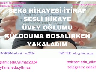 İTİRAF-SEKS HİKAYESİ-UVEY OĞLUMU KÜLODUMA BOŞALIRKEN YAKALADIM-UVEY ANNE-UVEY OĞUL-TURK İFŞA- İFŞA