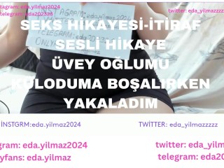 İTİRAF-SEKS HİKAYESİ-UVEY OĞLUMU KÜLODUMA BOŞALIRKEN YAKALADIM-UVEY ANNE-UVEY OĞUL-TURK İFŞA- İFŞA