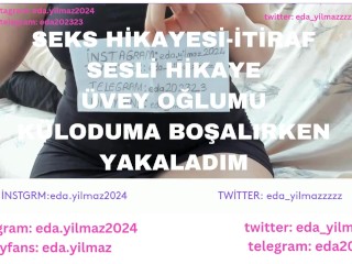 İTİRAF-SEKS HİKAYESİ-UVEY OĞLUMU KÜLODUMA BOŞALIRKEN YAKALADIM-UVEY ANNE-UVEY OĞUL-TURK İFŞA- İFŞA