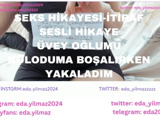 İTİRAF-SEKS HİKAYESİ-UVEY OĞLUMU KÜLODUMA BOŞALIRKEN YAKALADIM-UVEY ANNE-UVEY OĞUL-TURK İFŞA- İFŞA