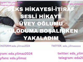 İTİRAF-SEKS HİKAYESİ-UVEY OĞLUMU KÜLODUMA BOŞALIRKEN YAKALADIM-UVEY ANNE-UVEY OĞUL-TURK İFŞA- İFŞA