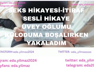 İTİRAF-SEKS HİKAYESİ-UVEY OĞLUMU KÜLODUMA BOŞALIRKEN YAKALADIM-UVEY ANNE-UVEY OĞUL-TURK İFŞA- İFŞA