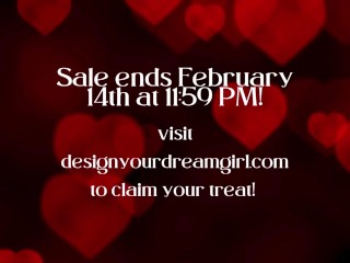Valentine’s Sale Just for You - Claim Your Treat!