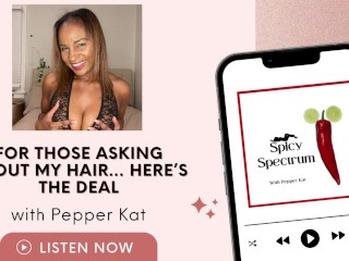 Spicy Spectrum: For Those Asking About My Hair… Here’s the Deal