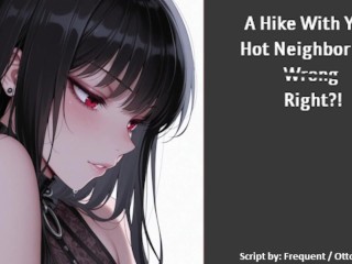 [F4M] A Hike With Your Hot Neighbor goes ~Wrong~ Right?! (Sexual Audio Roleplay)