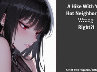 [F4M] A Hike With Your Hot Neighbor goes ~Wrong~ Right?! (Sexual Audio Roleplay)
