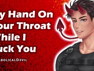 My Hand On Your Throat While I Fuck You (Audio) | Male Masturbation Ramblefap | Dirty Talk NSFW