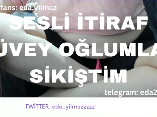 SESLİ İTİRAF- ÜVEY OĞLUMLA SİKİŞTİM- TURK MİLF- TURK PORNO- TURK İFŞA- İFŞA