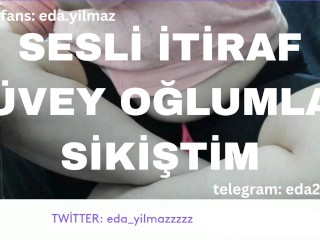 SESLİ İTİRAF- ÜVEY OĞLUMLA SİKİŞTİM- TURK MİLF- TURK PORNO- TURK İFŞA- İFŞA