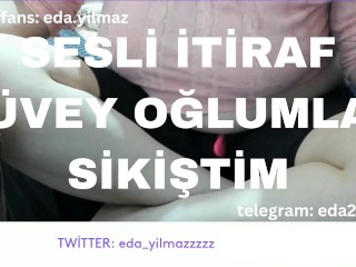 SESLİ İTİRAF- ÜVEY OĞLUMLA SİKİŞTİM- TURK MİLF- TURK PORNO- TURK İFŞA- İFŞA