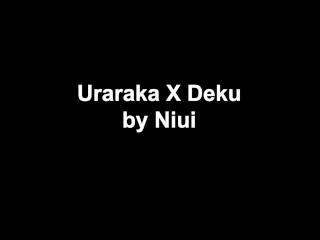 Uraraka x Deku - I've waited YEARS to fuck you like this