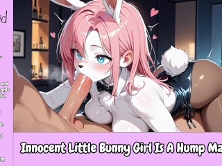 Innocent Bunny Girl Is A Hump Machine [Audio Roleplay]