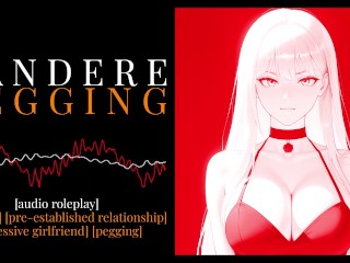 [Erotic Audio] Yandere Pegging [Gentle FemDom] [No Insults] [Erotic Roleplay]