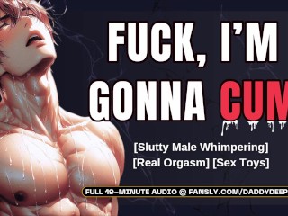 Pathetic Slutty Male Moaning While I Fuck Ginormous Dildo | Male Moaning Audio | NSFW ASMR