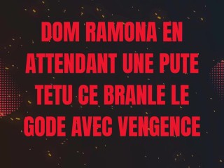 Dom Ramona ce branle le gode en attendant une pute Têtu