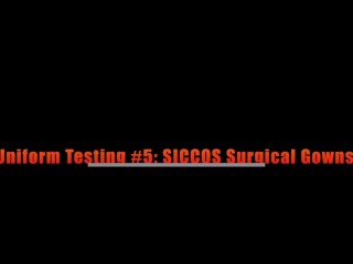 Uniform Testing #5: SICCOS Surgical Gowns, Lab Coats, Face Coverings, Assorted Gloves
