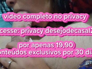 Mamando a rola do meu namorado, do jeito que ele gosta!