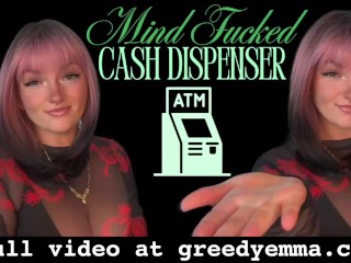 Mind Fucked Cash Dispenser - Mesmerize Snap and Send Findom Financial Domination Human ATM Wallet