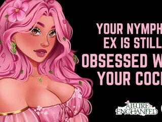 Your Nympho Ex Is Still Obsessed With Your Cock - ASMR Audio Roleplay