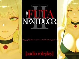 Erotic Audio | F4M | Futa Next Door Part 2 | Futanari Role Play
