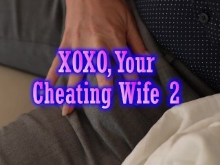 HUSTLER Unlimited's "XOXO, Your Cheating Wife 2" Now playing!