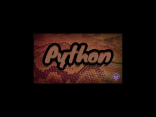 PYTHON … PORN CLIP AVAILABLE ON MY PROFILE