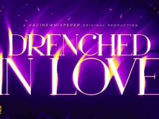 Drenched in Step-Daddy’s Love (Non-Stop Affection & Praise) An Erotic Audio Roleplay [M4F]