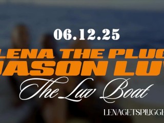 Lena The Plug and Jason Luv Go Round 2 On The Luv Boat in a NEW Sextape!!!