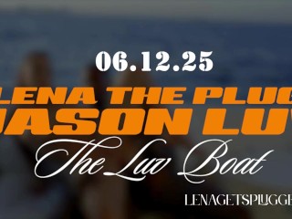 Lena The Plug and Jason Luv Go Round 2 On The Luv Boat in a NEW Sextape!!!