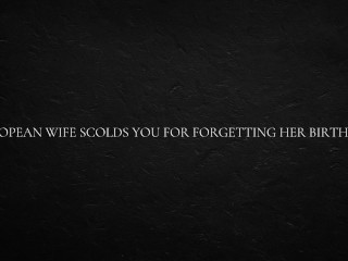 European Wife Scolds You for Forgetting Her Birthday