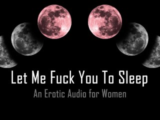 Let Me Fuck You To Bed [Erotic Audio for Women]